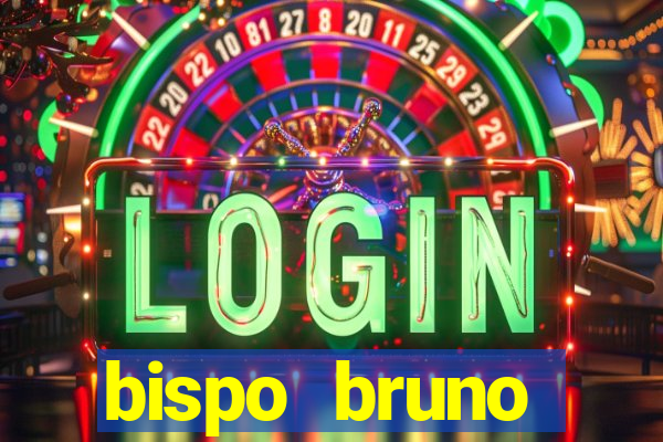 bispo bruno leonardo fortuna